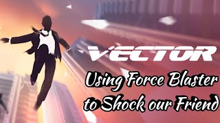 What If We Shock Our Friend In Vector Downtown Level 11