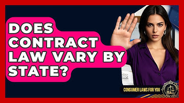 Does Contract Law Vary By State? - Consumer Laws For You