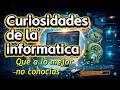 💻🖥️Curiosidades de la informática que a lo mejor no conocías⌨️🖱️