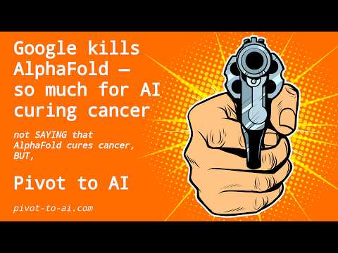 Google kills AlphaFold. So much for AI curing cancer