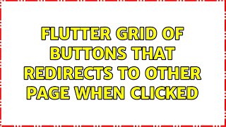 Flutter grid of buttons that redirects to other page when clicked (2 Solutions!!)