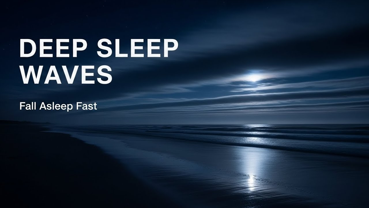 BEST SOUND 🌊 Night Ocean Waves 🌙 Deep Sleep Sounds • Anxiety Relief & Calm Mind