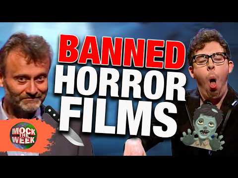 BANNED Horror/Thriller Films! 'Scenes We'd Like To See' | Mock The Week