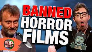 BANNED Horror/Thriller Films! 'Scenes We'd Like To See' | Mock The Week