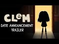 Clem  official date announcement trailer