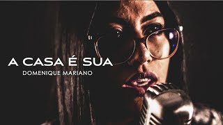 A Casa é Sua - Domenique Mariano (COVER) Casa Worship chords