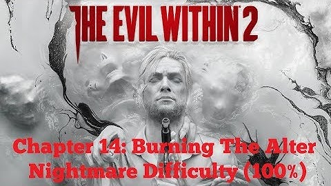 [PC | 1080p] The Evil Within 2 (Nightmare Difficulty | 100%) - Chapter 14: Burning The Alter