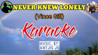 Vince Gill NEVER KNEW LONELY Karaoke // Antjis JS