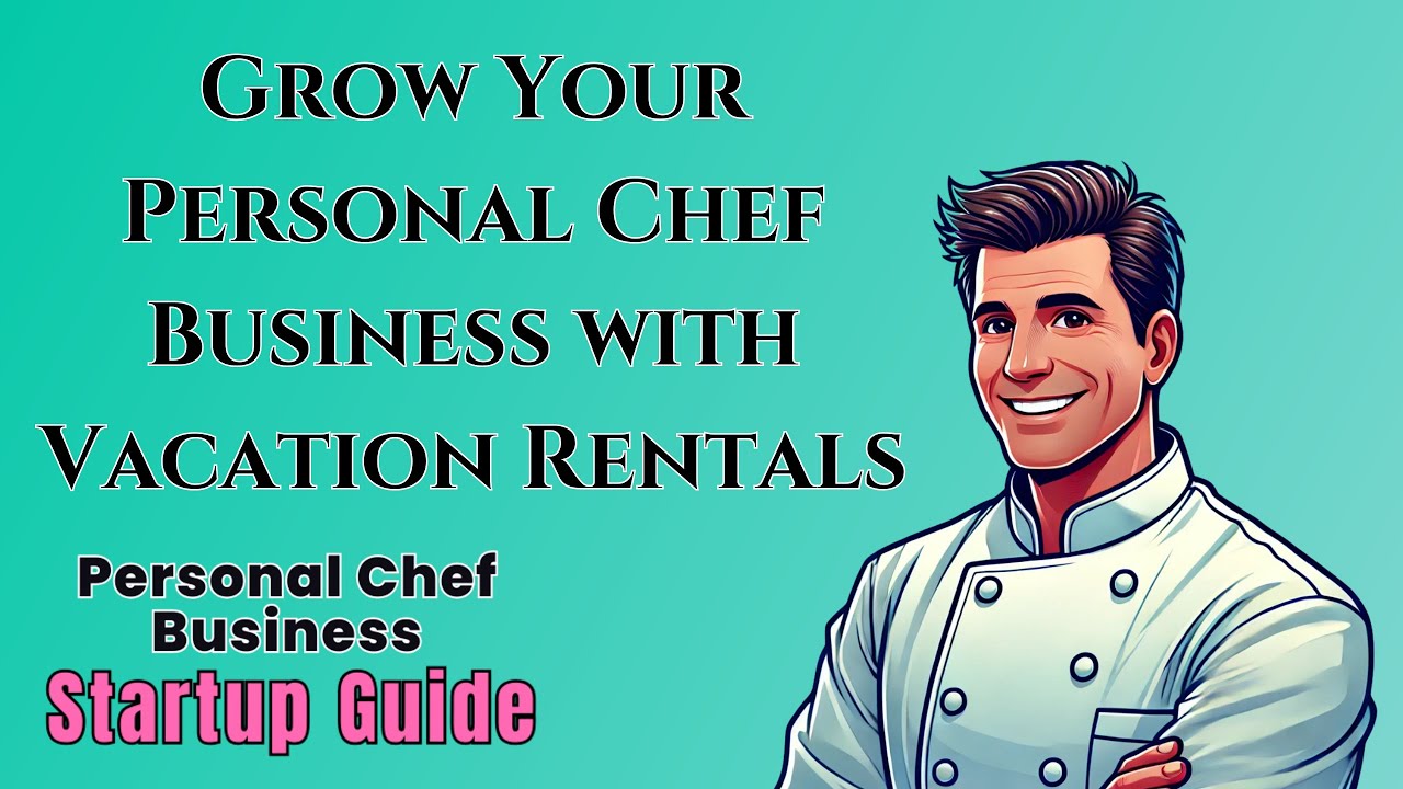 How to Grow a Personal Chef Business with AirBnB and Vacation Rentals