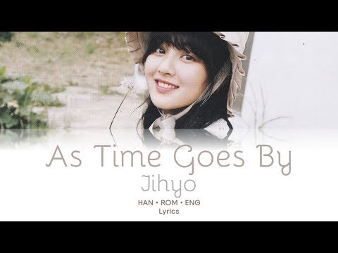 TWICE (트와이스) Jihyo (지효) - "As Time Goes By" Lyrics [HAN/ROM/ENG]