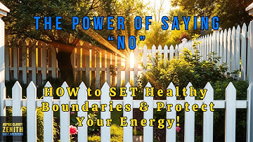 How to Set Healthy Boundaries & Protect Your Energy