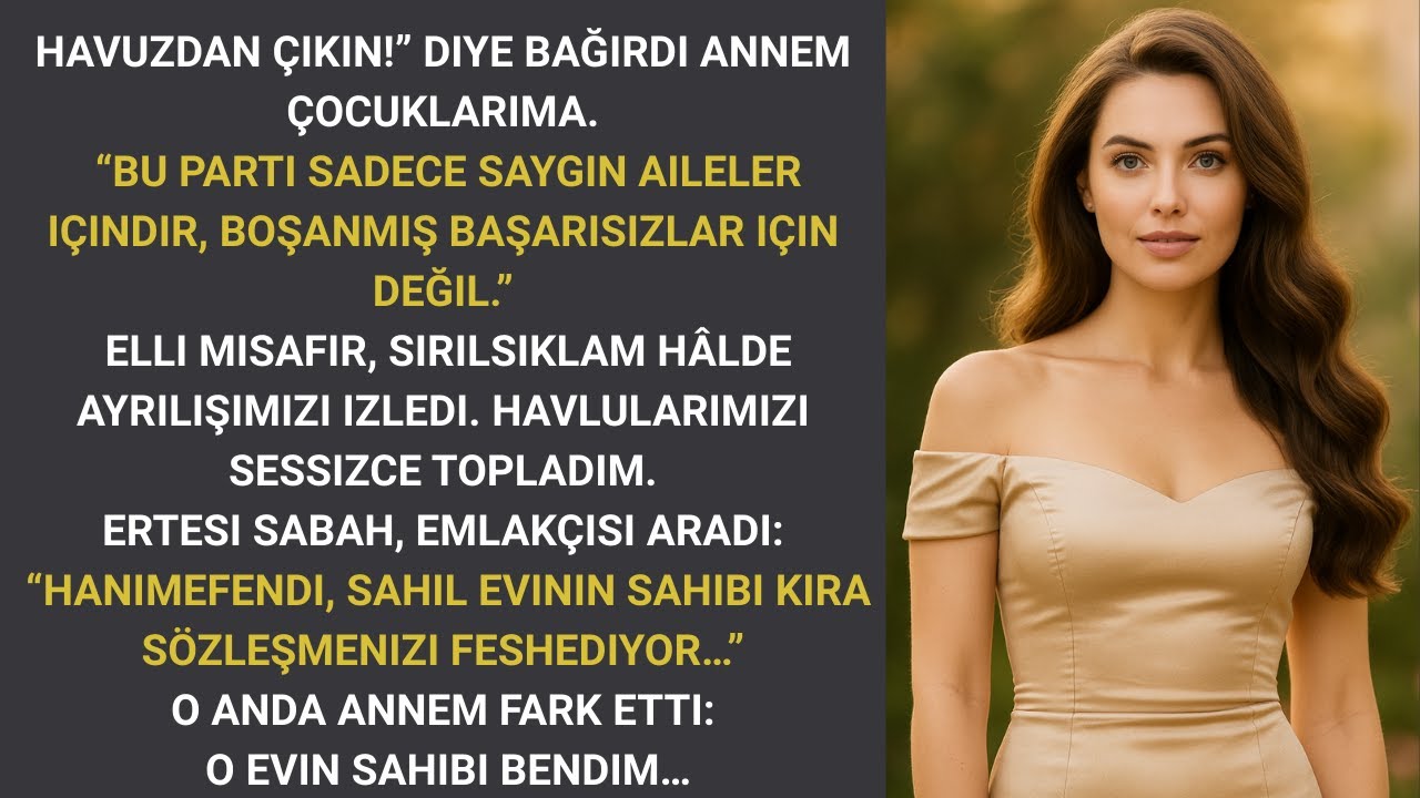 Annem Beni ve Çocuklarımı Havuz Partisinden Kovdu - Sonra Ben Plaj Evinin Sahibinin Ben Olduğumu...