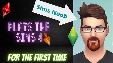 Sims Noob Plays The Sims 4 For The First Time