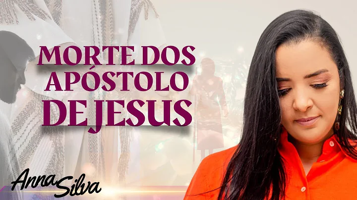 Morte dos Apstolos - Anna Silva