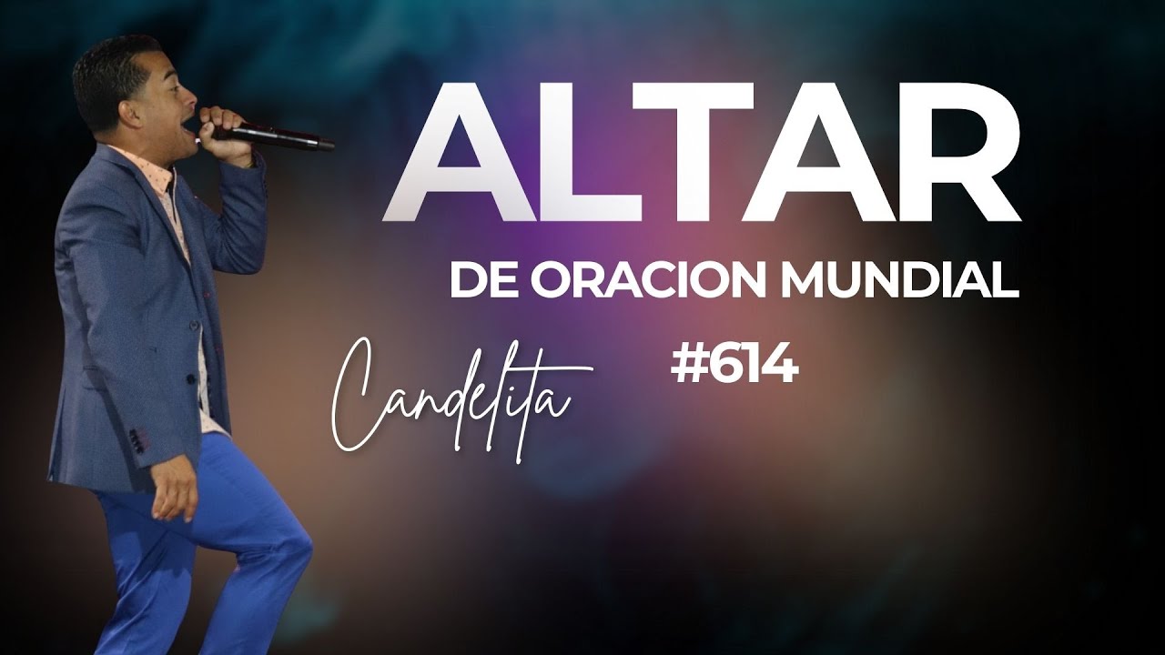 Altar De Oracion Mundial #614  - Pastor Eddie Rivera Candelita