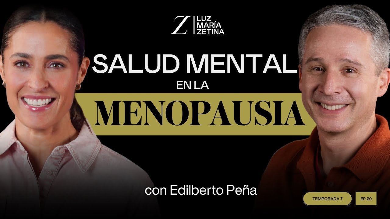Salud mental en la MENOPAUSIA. | Edilberto Peña y Luz María Zetina 