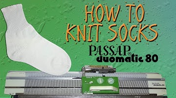 How to Knit Socks on the Passap Duomatic 80 Knitting Machine