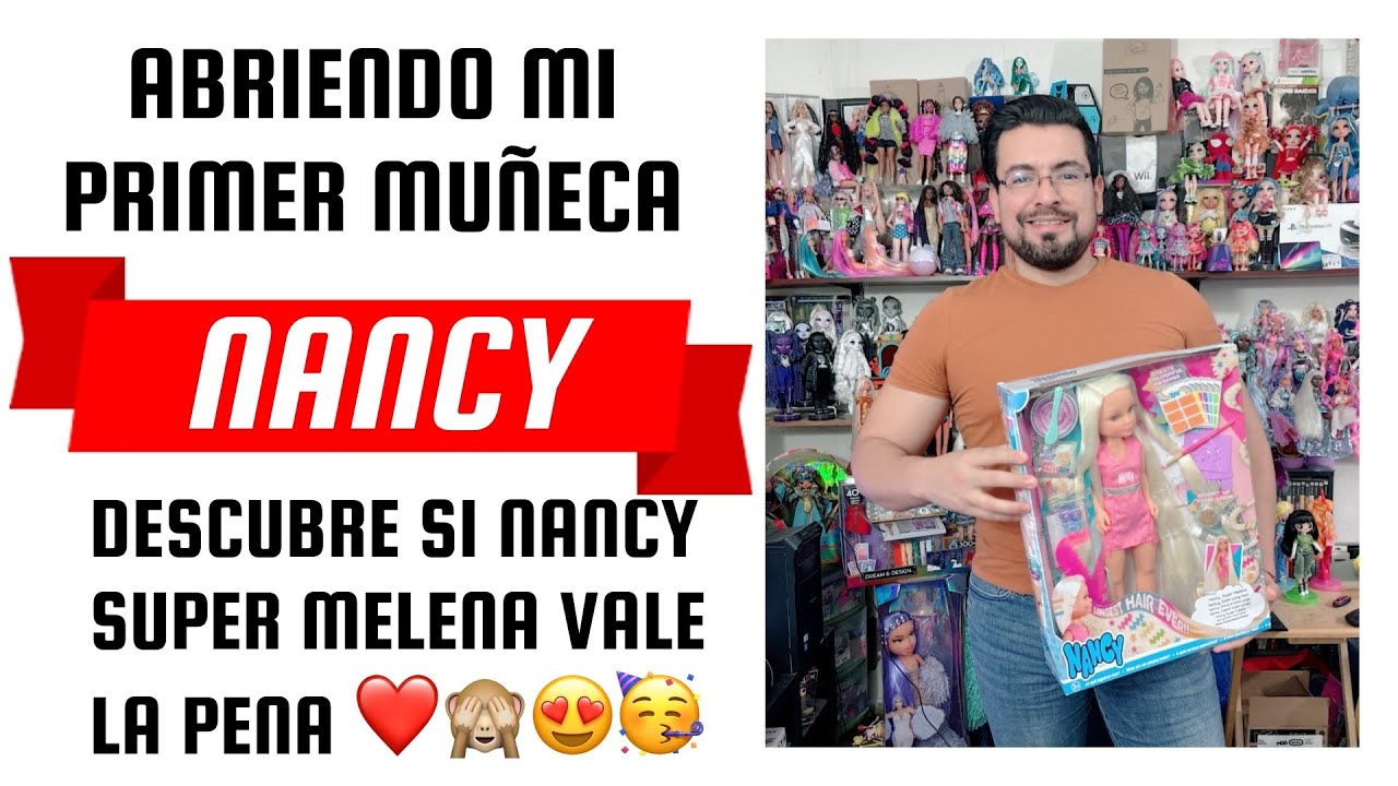 NANCY SÚPER MELENA DESCUBRE SI VALE LA PENA, REVIEW Y UNBOXING #nancy #cabello #jesusysusdolls