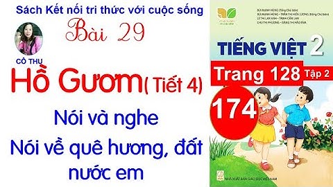 Tiếng Việt lớp 2 Kết nối| Bài 29 Hồ Gươm |Tiết 4 Nói về quê hương, đất nước em|Trang 128|Cô Thu|#174