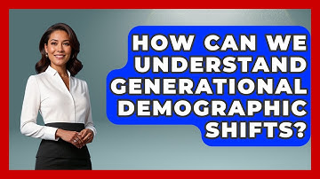 How Can We Understand Generational Demographic Shifts? - Demographic Data Answers