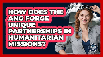 How Does The ANG Forge Unique Partnerships In Humanitarian Missions? - Air Guard Commanders