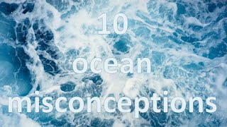 10 ocean misconceptions