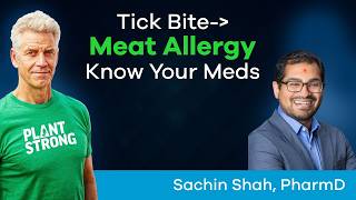 Sachin Shah - A Tick Bite that Makes You Allergic to Meat? And, What's Hiding in Your Medications?