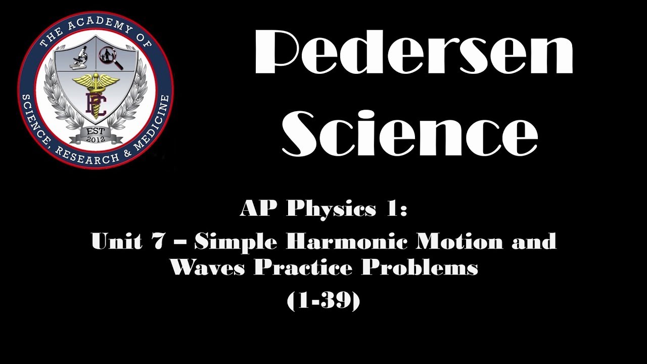 Unit 7: Simple Harmonic Motion and Waves Solutions (1-39) - YouTube