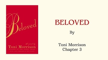 "Beloved" by Toni Morrison: Chapter 3