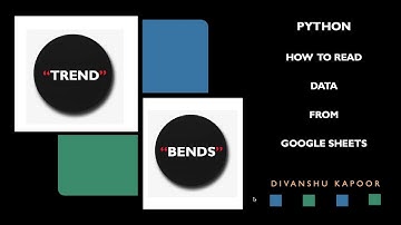 TrendBends - Python - How to Read Data from Google Sheets
