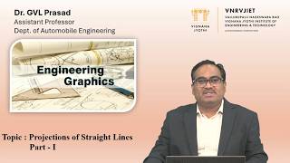 Projections of Straight Lines part 1 by Dr. GVL Prasad -Engineering Drawing/Graphics Through AutoCAD