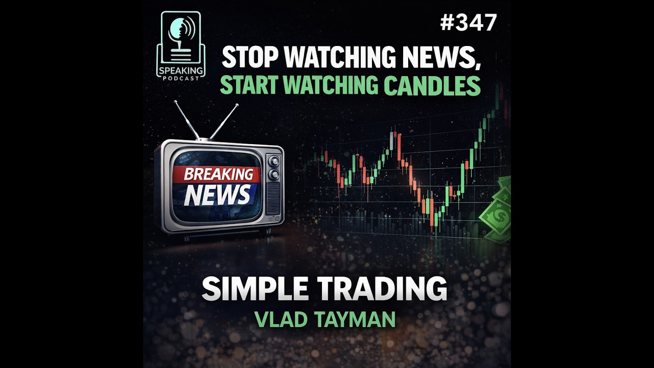 #347 Stop Watching News, Start Watching Candles: Simple Trading - Vlad Tayman #347 Stop Watching News, Start Watching Candles: Simple Trading - Vlad Tayman