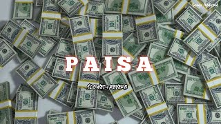 Paisa [Slowed Reverb] Lofi Song | Attitude Song | Songs Addicted