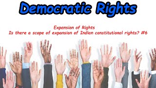 Expansion of Rights | Is there a scope of expansion of Indian constitutional rights 6
