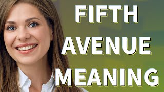 Fifth avenue | meaning of Fifth avenue