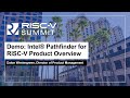Demo: Intel® Pathfinder for RISC-V Product Overview - Dalon Westergreen