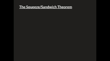 The Squeeze/Sandwich Theorem