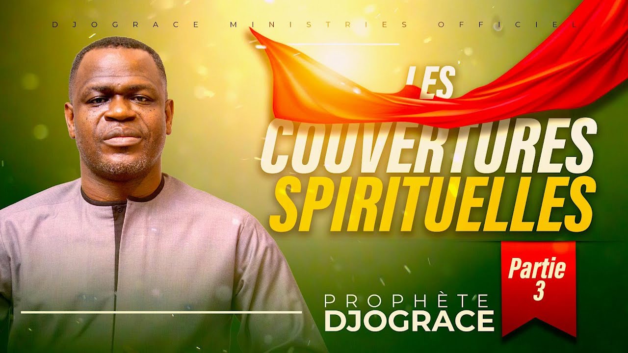 LES COUVERTURES SPIRITUELLES / Partie 3 - PROPHÈTE. DJOGRACE MWENZE