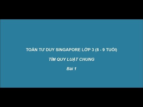 Toán tư duy Singapore lớp 3 - Tìm quy luật chung - Bài 1