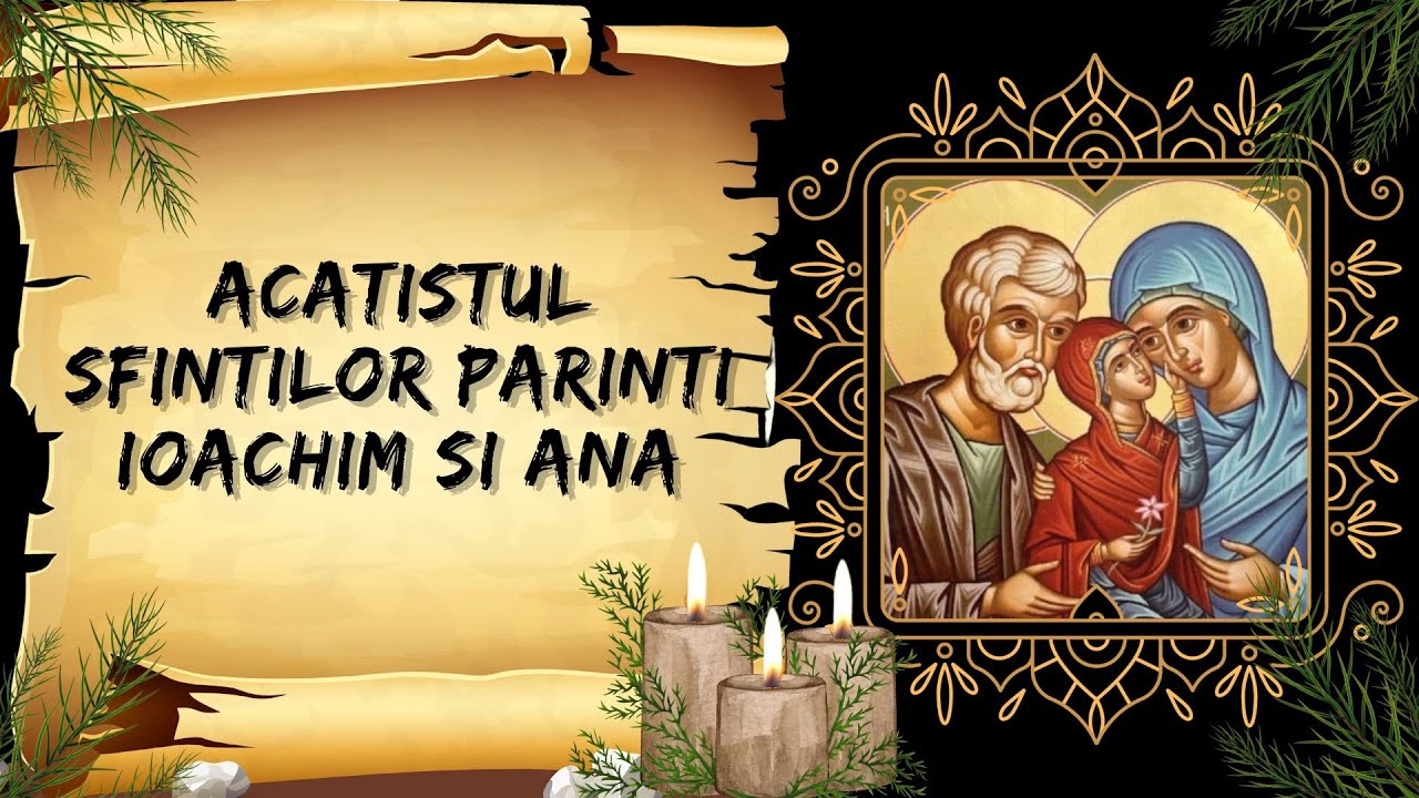 Acatistul Sfintilor Parinti Ioachim Si Ana | Pentru nastere de prunci