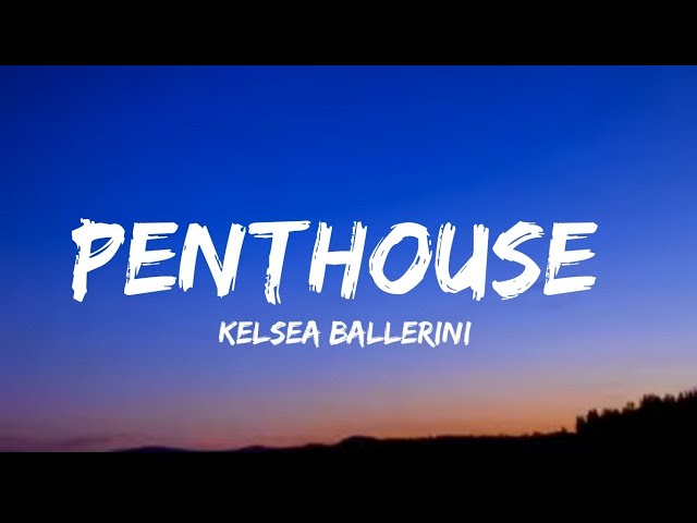 Kelsea Ballerini - Penthouse (lyrics) class=