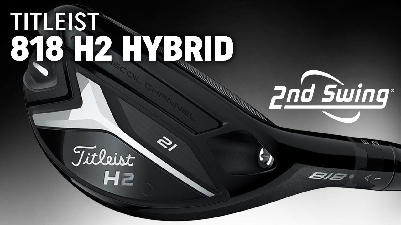 titleist 818 h2 hybrid review youtube 818 hybrid chart