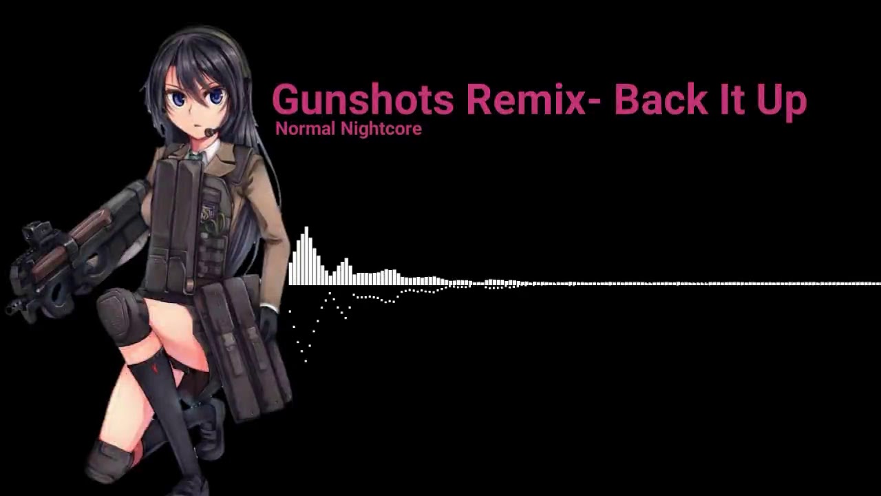 Nightcore  Back It Up Gunshots Remix
