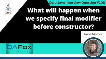 What will happen when v specify final modifier before constructor(Core Java Interview Question #108)