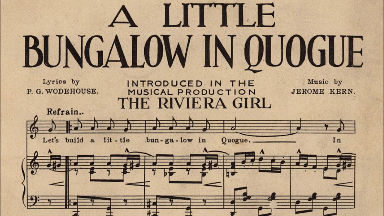 “Bungalow in Quogue” Billy Murray and Gladys Rice (1918) Jerome Kern’s