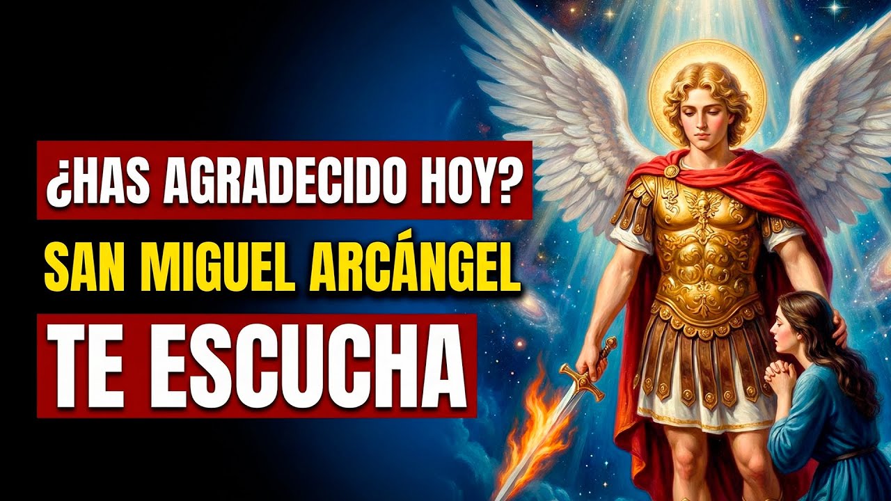 Oración de Gratitud con San Miguel  El Milagro Comienza Así