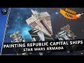 Detailing your Republic Capital Ships | Painting Star Wars Armada