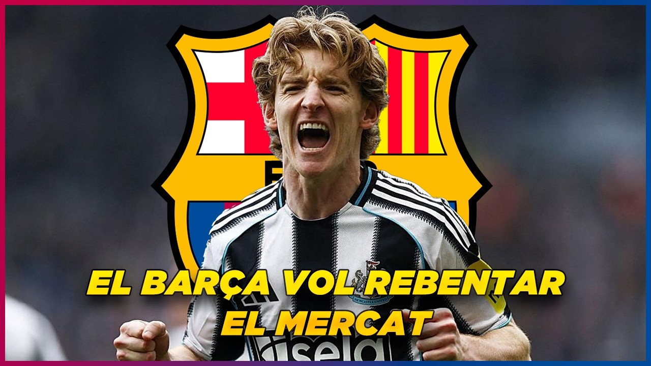 EL BARÇA FITXA ANTHONY GORDON I PREPARA L'ASALT PER JULIÁN ALVAREZ I BERNARDO SILVA