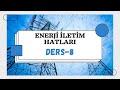 DERS-8 | Enerji İletim Hatlarında Zincir Eğrisi Denklemi