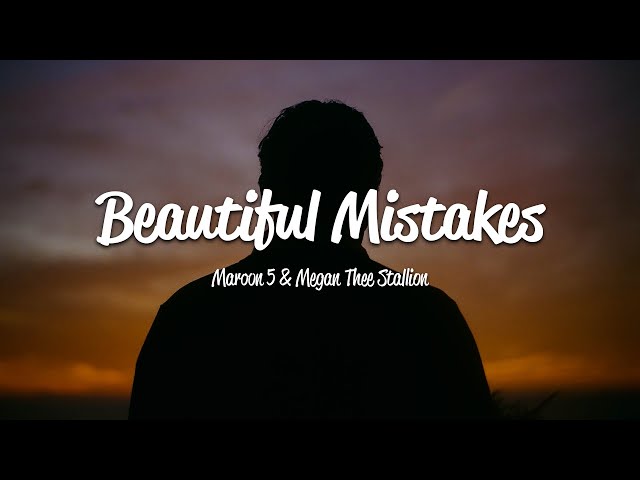 Maroon 5 - Beautiful Mistakes (Lyrics) ft. Megan Thee Stallion, Maroon 5 -  Beautiful Mistakes (ft. Megan Thee Stallion) And now we liе awake, makin'  beautiful mistakes.. Full video